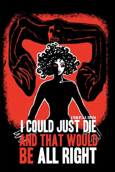 Póster de I Could Just Die and That Would Be All Right