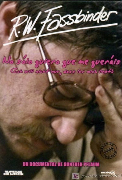Póster de I Don't Just Want You to Love Me: The filmmaker Rainer Werner Fassbinder