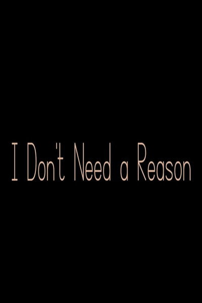 Póster de I Don't Need a Reason