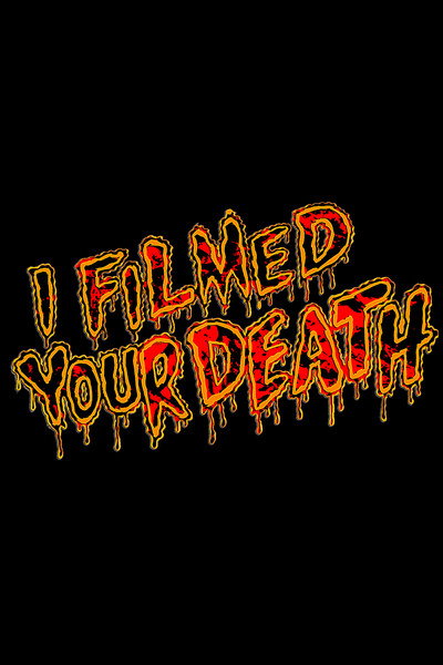 Póster de I Filmed Your Death