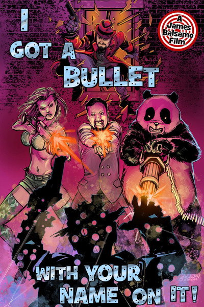 Póster de I Got a Bullet with Your Name on It!