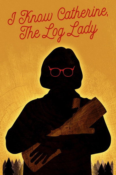 Póster de I Know Catherine, the Log Lady