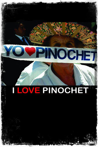 Póster de I Love Pinochet
