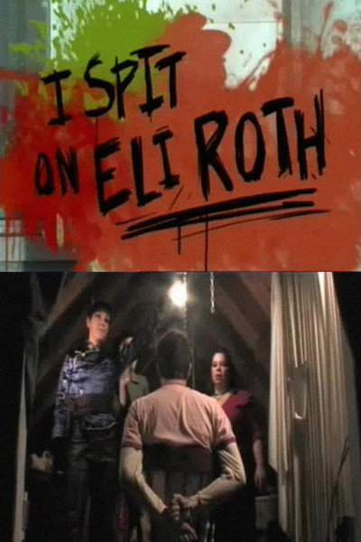 Póster de I Spit on Eli Roth