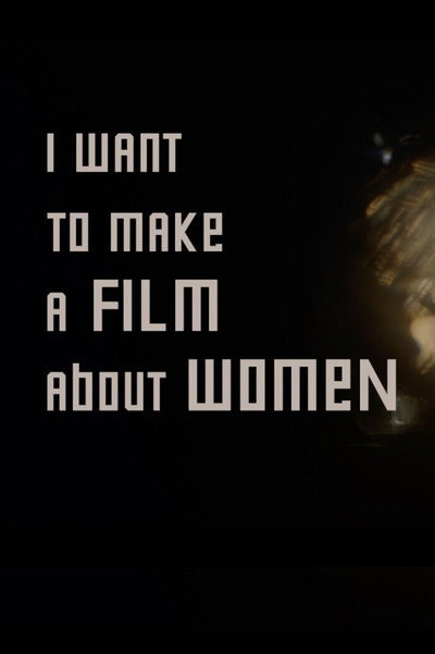 Póster de I Want to Make a Film About Women