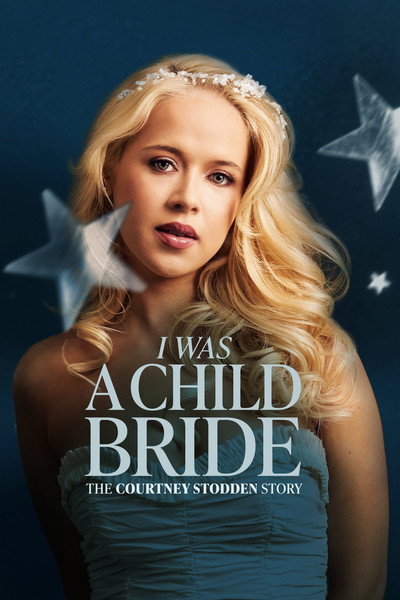 Póster de I Was a Child Bride: The Courtney Stodden Story