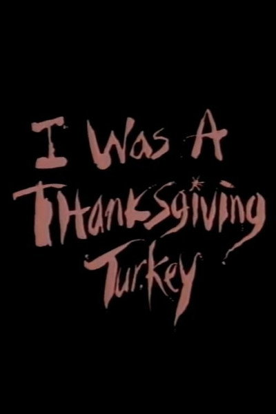 Póster de I Was a Thanksgiving Turkey