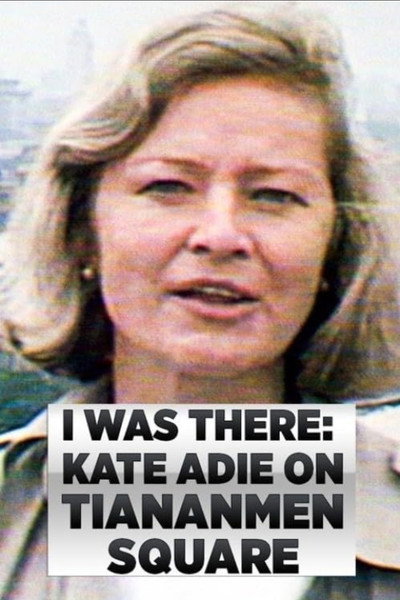 Póster de I Was There: Kate Adie on Tiananmen Square