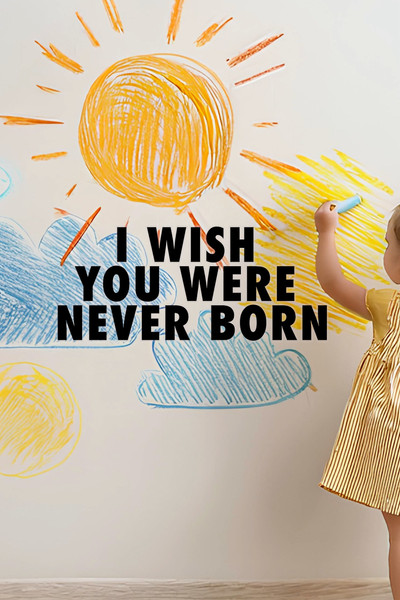 Póster de I Wish You Were Never Born