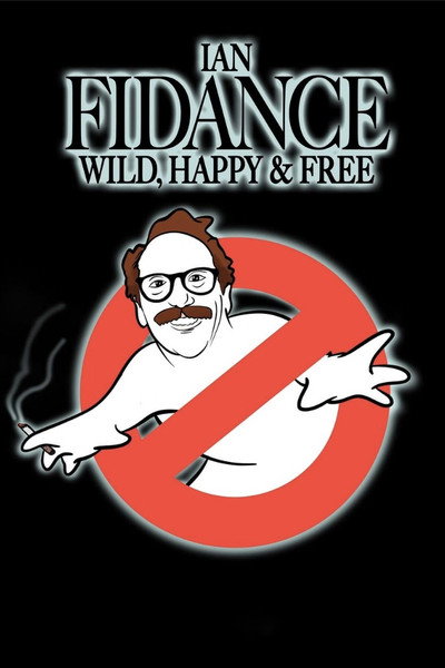 Póster de Ian Fidance: Wild, Happy & Free