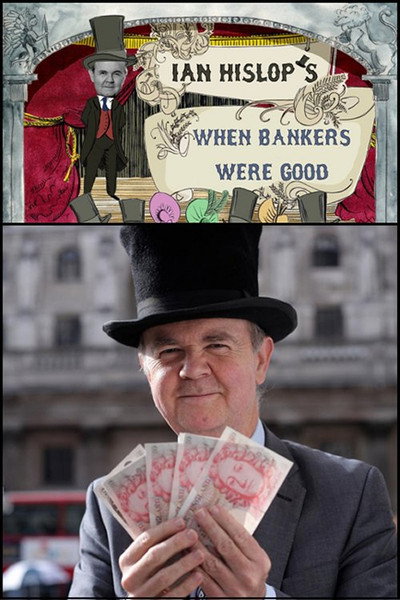 Póster de Ian Hislop: When Bankers Were Good