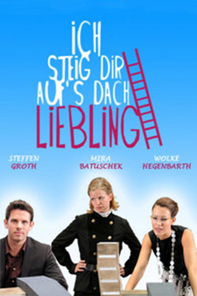 Póster de Ich steig' Dir aufs Dach, Liebling