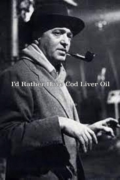 Póster de I'd Rather Have Cod Liver Oil