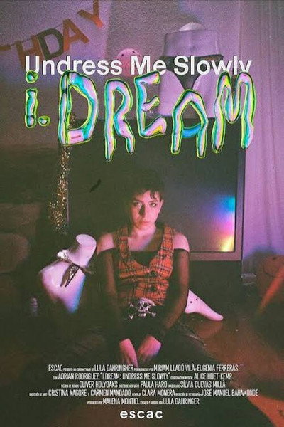 Póster de i.DREAM Undress Me Slowly