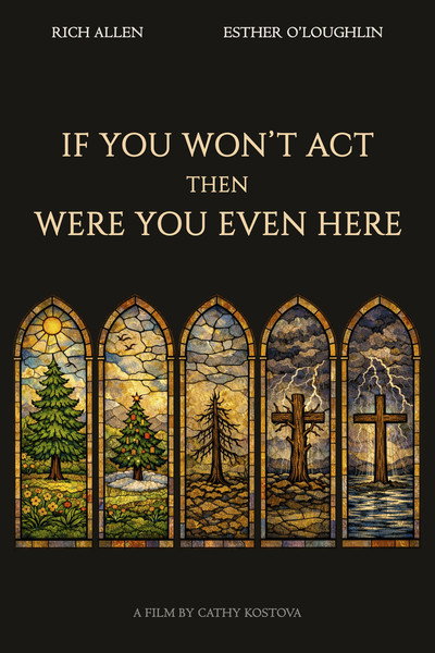 Póster de If You Won't Act, Then Were You Even Here