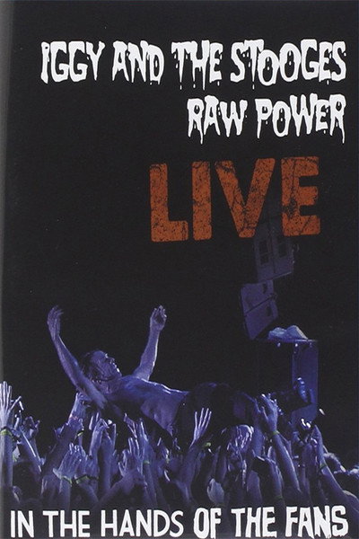 Póster de Iggy & The Stooges: Raw Power Live - In the Hands of the Fans