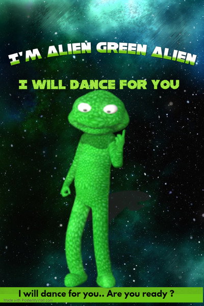 Póster de I'm Alien Green Alien: I will dance for you