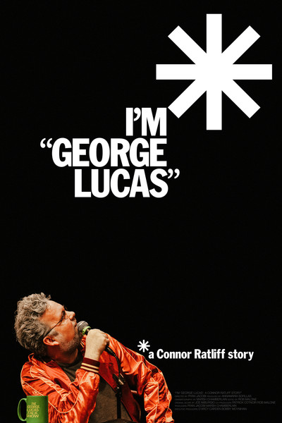 Póster de I'm 'George Lucas': A Connor Ratliff Story