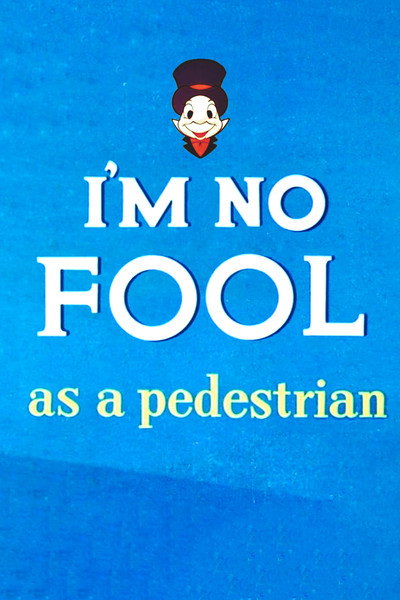 Póster de I'm No Fool as a Pedestrian