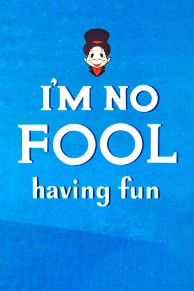 Póster de I'm No Fool Having Fun