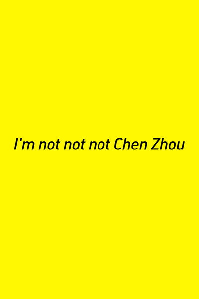 Póster de I'm Not Not Not Chen Zhou