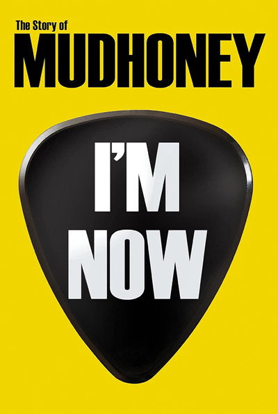 Póster de I'm Now: The Story of Mudhoney