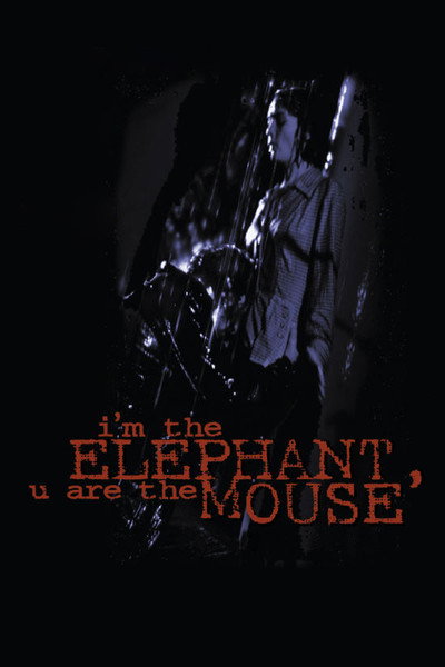 Póster de I'm the Elephant, U Are the Mouse