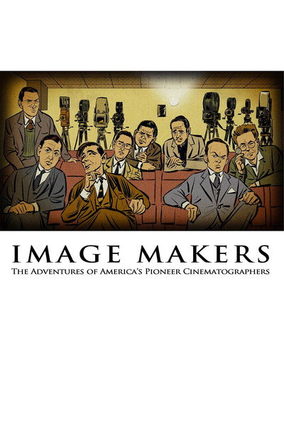 Póster de Image Makers: The Adventures of America's Pioneer Cinematographers