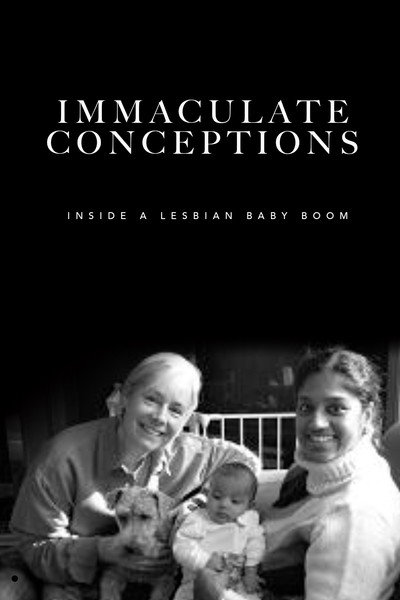 Póster de Immaculate Conceptions: Inside a Lesbian Baby Boom