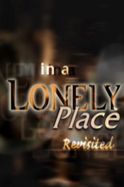 Póster de In a Lonely Place: Revisited