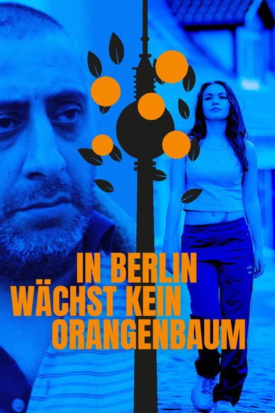 Póster de In Berlin wächst kein Orangenbaum