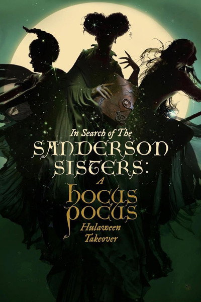 Póster de In Search of the Sanderson Sisters: A Hocus Pocus Hulaween Takeover