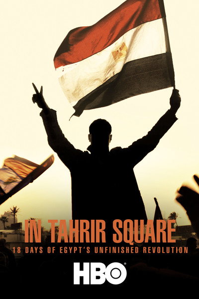 Póster de In Tahrir Square: 18 Days of Egypt's Unfinished Revolution