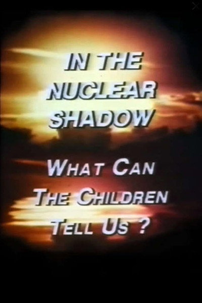 Póster de In the Nuclear Shadow: What Can the Children Tell Us?