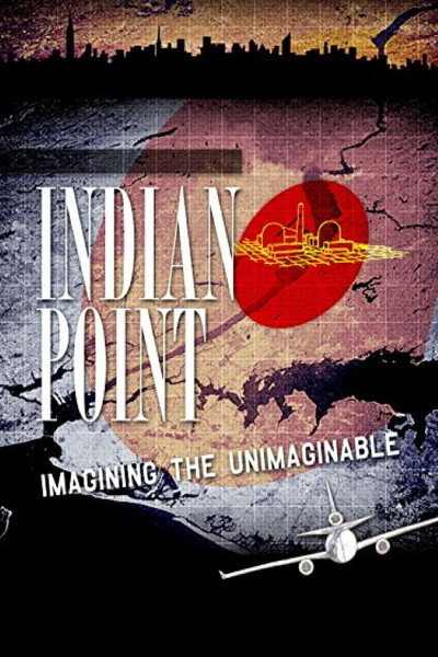 Póster de Indian Point: imaginando lo inimaginable