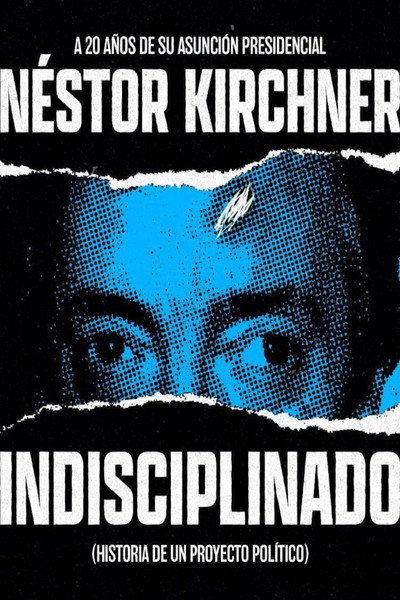Póster de Indisciplinado. Historia de un proyecto político