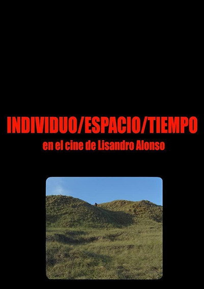 Póster de Individuo-Espacio-Tiempo en el cine de Lisandro Alonso