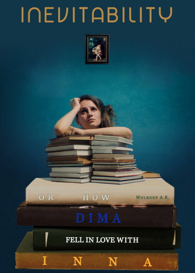 Póster de Inevitability or How Dima Fell in Love with Inna