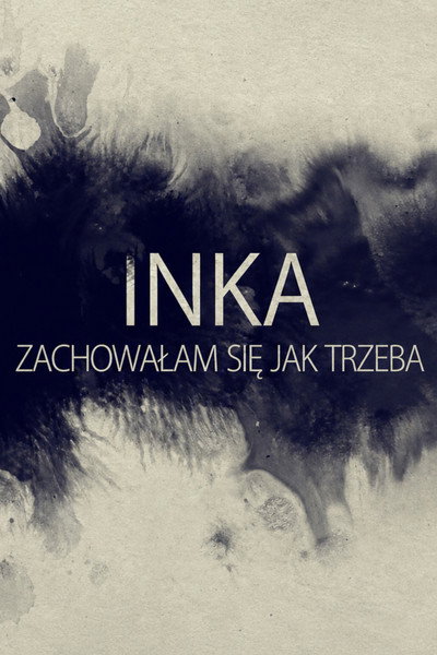 Póster de Inka. Zachowalam sie, jak trzeba