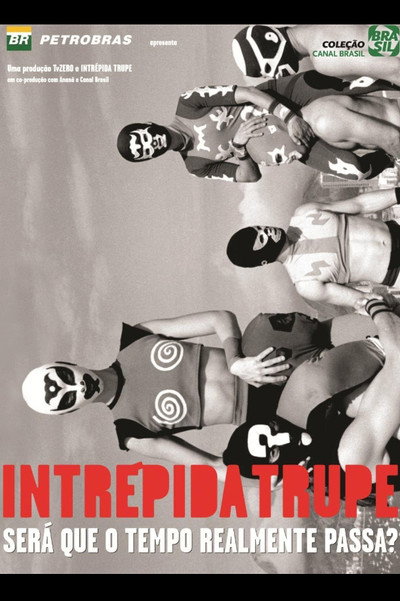 Póster de Intrépida Trupe - Será que o tempo realmente passa?