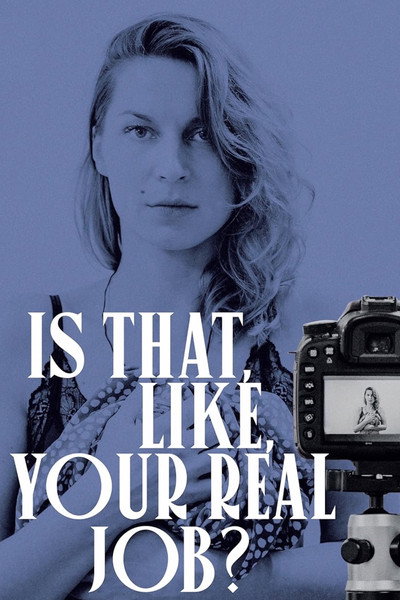 Póster de Is That, Like, Your Real Job?