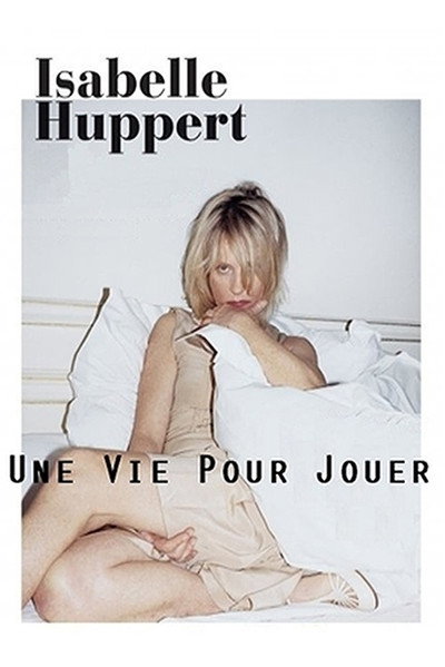 Póster de Isabelle Huppert, une vie pour jouer
