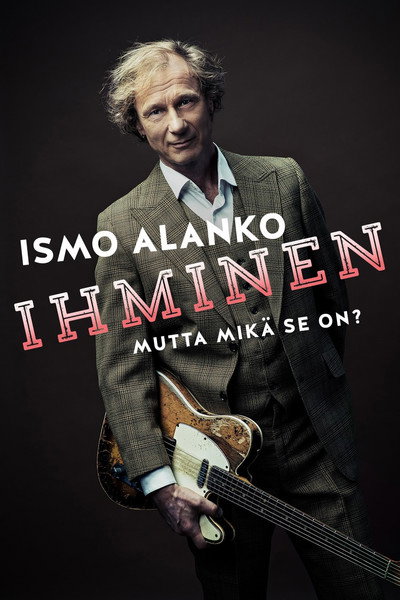 Póster de Ismo Alanko: Ihminen, mutta mikä se on?