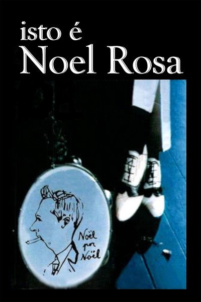Póster de Isto é Noel Rosa