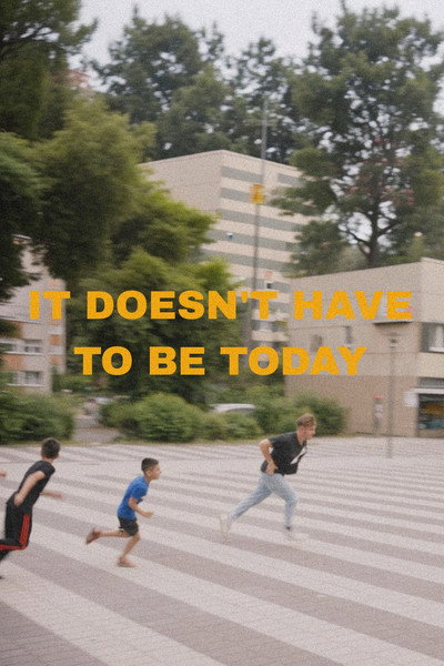 Póster de It Doesn't Have to Be Today