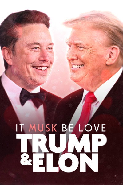 Póster de It Musk Be Love: Trump & Elon