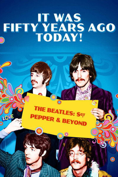 Póster de It Was Fifty Years Ago Today! The Beatles: Sgt. Pepper & Beyond