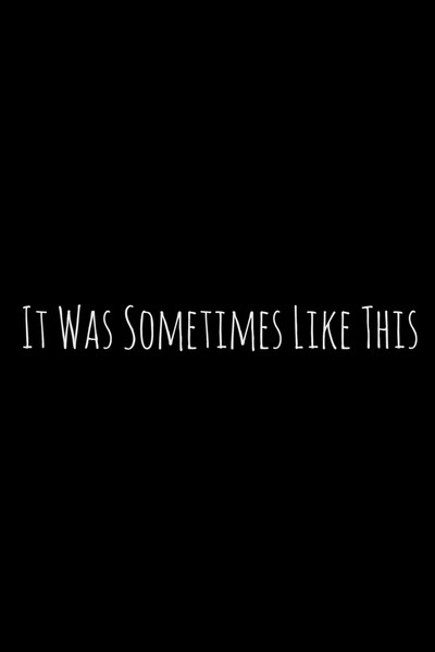 Póster de It Was Sometimes Like This
