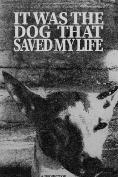 Póster de It Was the Dog That Saved My Life