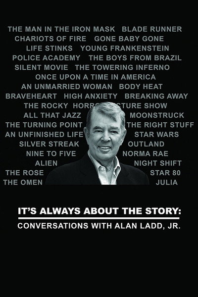 Póster de It's Always About the Story: Conversations with Alan Ladd, Jr.